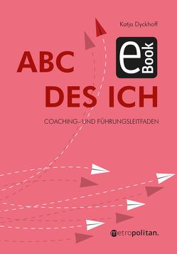 ABC des Ich von Dyckhoff,  Katja