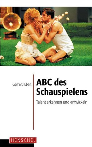 ABC des Schauspielens von Ebert,  Gerhard