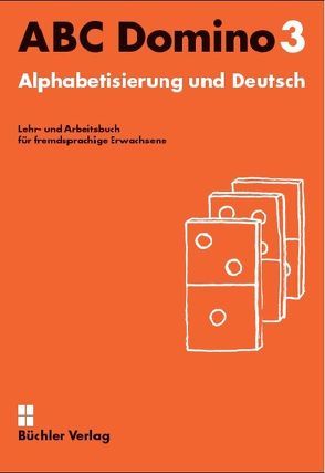 ABC Domino 3 ꟾ Lehr- und Arbeitsbuch von Büchler-Dreszig,  Susanne