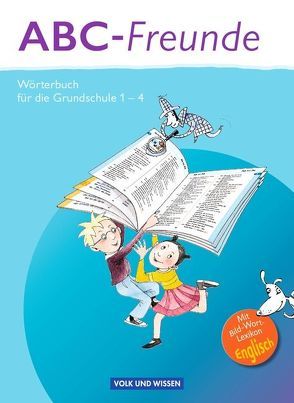 ABC-Freunde – Für das 1. bis 4. Schuljahr – Östliche Bundesländer von Kaiser,  Christine M., Nagel,  Stefan, Sennlaub,  Gerhard, Szelenko,  Christine, Wendelmuth,  Edmund, Wolt,  Ruth