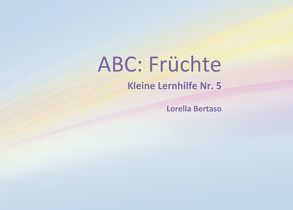 ABC: Früchte von Bertaso,  Lorella