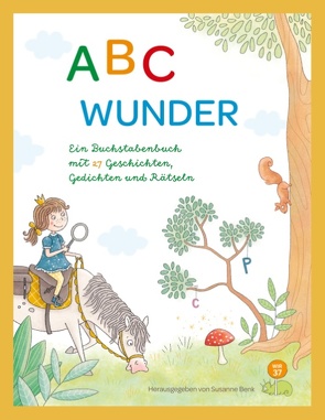 ABC WUNDER von Benk,  Susanne, Bernson,  Marit, Boderius,  Tjorven, Fischer,  Johanna, Gruber,  Simone, Hofmann,  Annika, Kier,  Laura, Obando-Amendt,  Susann, Schenk,  Anja, Stanke,  Melanie