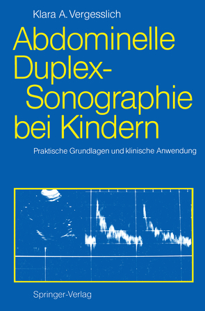 Abdominelle Duplex-Sonographie bei Kindern von Daneman,  A., Patriquin,  H., Ponhold,  W., Vergesslich,  Klara A.