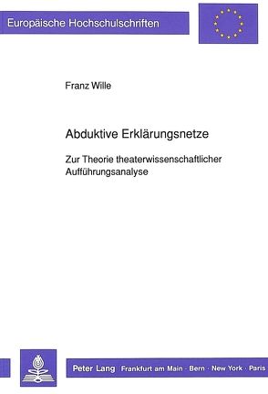 Abduktive Erklärungsnetze von Wille,  Franz