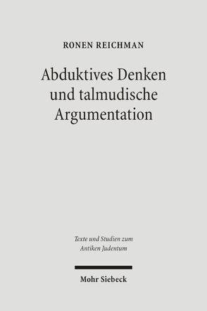 Abduktives Denken und talmudische Argumentation von Reichman,  Ronen