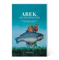 ABEK, DER HANDFISCHER von Burkart,  Albert