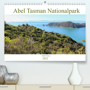 Abel Tasman Nationalpark (Premium, hochwertiger DIN A2 Wandkalender 2022, Kunstdruck in Hochglanz) von Tams,  André