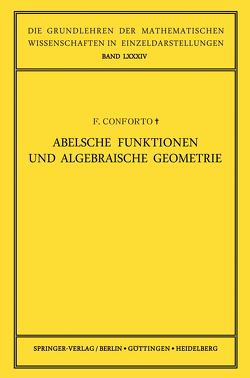 Abelsche Funktionen und Algebraische Geometrie von Andreotti,  Aaldo, Conforto,  Fabio, Gröbner,  Wolfgang, Rosati,  M.