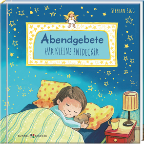 Abendgebete für kleine Entdecker von Ackroyd,  Dorothea, Sigg,  Stephan