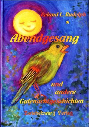 Abendgesang – und andere Gutenachtgeschichten von Laufenburg,  Heike, Rudolph,  Roland