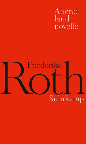 Abendlandnovelle von Roth,  Friederike