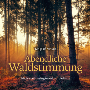 Abendliche Waldstimmung von Nature,  Kings Of