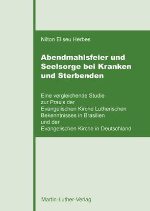 Abendmahlsfeier und Seelsorge bei Kranken und Sterbenden von Herbes,  Nilton Eliseu