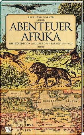 Abenteuer Afrika von Görner,  Eberhard