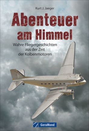 Abenteuer am Himmel von Jaeger,  Kurt J.