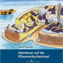 Abenteuer auf der Pflaumenkucheninsel von Gläsemann,  Siegfried