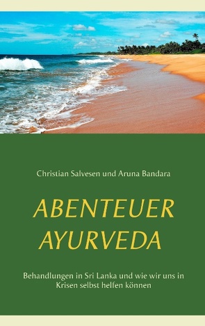 Abenteuer Ayurveda von Bandara,  Aruna, Salvesen,  Christian
