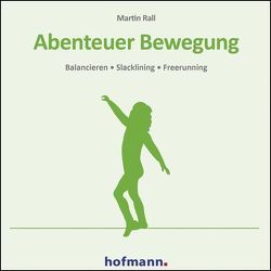 Abenteuer Bewegung von Rall,  Martin