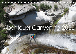 Abenteuer Canyoning (Tischkalender 2022 DIN A5 quer) von Rauch,  Sandra