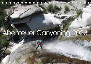 Abenteuer Canyoning (Tischkalender 2023 DIN A5 quer) von Rauch,  Sandra