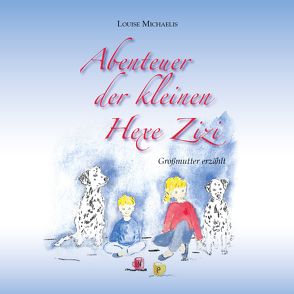 Abenteuer der kleinen Hexe Zizi von Michaelis,  Louise