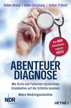 Abenteuer Diagnose von Arend,  Volker, Christians,  Anke, Präkelt,  Volker