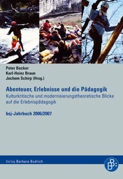 Abenteuer, Erlebnisse und die Pädagogik von Andresen,  Sabine, Becker,  Peter, Braun,  Karl-Heinz, Clayton,  Ben, Deinet,  Ulrich, Humberstone,  Barbara, Loynes,  Chris, Oelkers,  Jürgen, Schirp,  Jochem, Simon,  Titus, Stübig,  Heinz, Thiersch,  Hans, Vollmar,  Martin, Winkler,  Michael