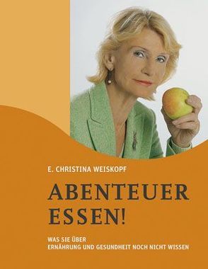 Abenteuer Essen! von Weiskopf,  E Christina