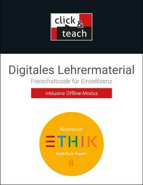 Abenteuer Ethik – Realschule Bayern / Abenteuer Ethik BY click & teach 8 Box von Fischer,  Lars, Haaß,  Stefanie, Richling,  Michael, Torkler,  René, Wachter,  Veronika von