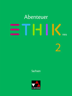 Abenteuer Ethik – Sachsen – neu / Abenteuer Ethik Sachsen 2 – neu von Emling,  Sebastian, Graf-Martjuschew,  Sascha, Heise,  Melanie, Kaden,  Juliane, Keller,  Frank, Peters,  Joerg, Piehler,  Hannelore, Rohbeck,  Johannes, Rolf,  Bernd, Sänger,  Monika