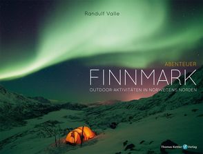 Outdoor-Abenteuer Finnmark von Hippe,  Karoline, Valle,  Randulf