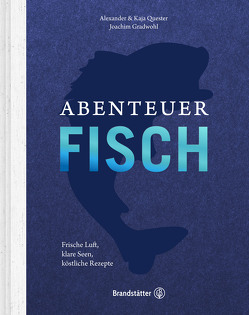 Abenteuer Fisch von Gradwohl,  Joachim