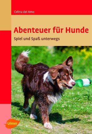 Abenteuer für Hunde von Amo,  Ines Celina del