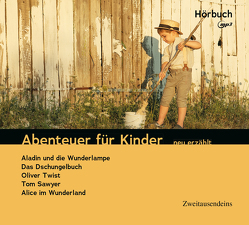 Abenteuer für Kinder neu erzählt von Carroll,  Lewis, Dickens,  Charles, Kipling,  Rudyard, Twain,  Mark, Zweitausendeins