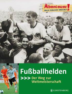 Fußballhelden von Ginter,  Matthias, Grolik,  Markus, Nielsen,  Maja