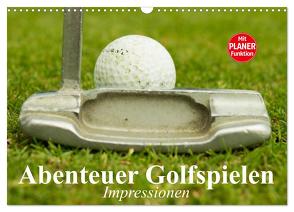 Abenteuer Golfspielen. Impressionen (Wandkalender 2024 DIN A3 quer), CALVENDO Monatskalender von Stanzer,  Elisabeth