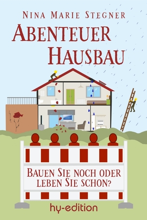 Abenteuer Hausbau von Stegner,  Nina Marie