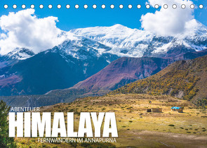 Abenteuer Himalaya – Fernwandern im Annapurna (Tischkalender 2022 DIN A5 quer) von Freise,  Gunnar