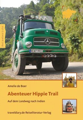 Abenteuer Hippie Trail von Boer,  Amelie de