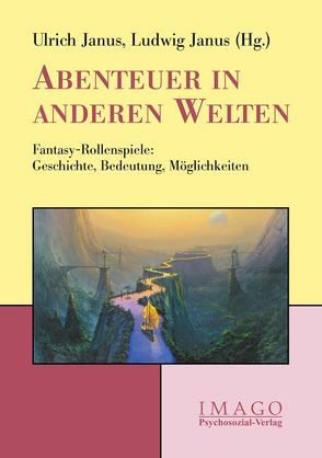 Abenteuer in anderen Welten von Buonfino,  Lidia, Habakuk, , Humbeck,  Nannie, Janus,  Katja, Janus,  Ludwig, Janus,  Ulrich, Knopf,  Tilmann, Kuoppamäki,  Aarni, Leyde,  Irina, Mauritz,  Alexandra, Nagel,  Rainer, Scheffler,  Gerhard, Stürmer,  Eva, Wichter,  Andreas