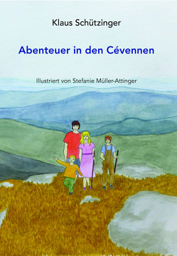 Abenteuer in den Cévennen von Lenhartz,  Christoph, Müller-Attinger,  Stefanie, Schützinger,  Klaus