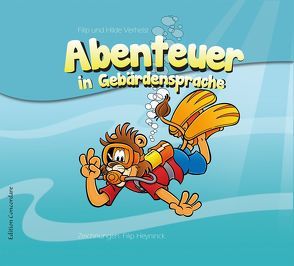 Abenteuer in Gebärdensprache von Heyninck,  Filip, Raupach,  Dieter, Verhelst,  Filip, Verhelst,  Hilde