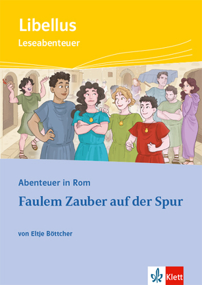 Abenteuer in Rom – Faulem Zauber auf der Spur von Böttcher,  Eltje