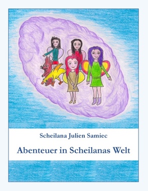 Abenteuer in Scheilanas Welt von Samiec,  Scheilana Julien