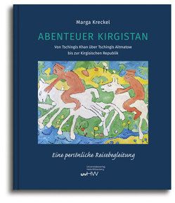 Abenteuer Kirgistan von Kreckel,  Marga