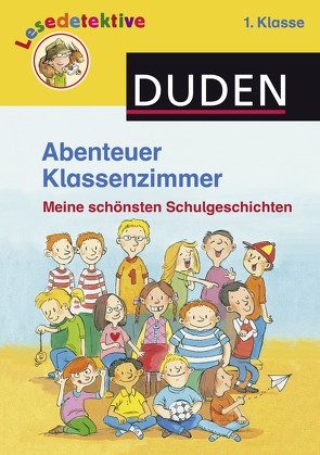 Abenteuer Klassenzimmer, 1. Klasse von Hansen,  Christiane, Klein,  Martin, Scharnberg,  Stefanie, Schulze,  Hanneliese, Voigt,  Silke