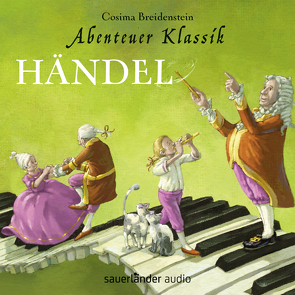 Abenteuer Klassik: Händel von Breidenstein,  Cosima, Haas,  Cornelia