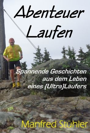 Abenteuer Laufen von Stühler,  Manfred