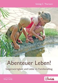 Abenteuer Leben! von Thorwart,  Solveig C.