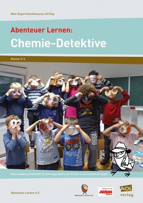 Abenteuer Lernen: Chemie-Detektive von e.V.,  Abenteuer Lernen